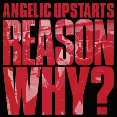 Angelic Upstarts -  Reason Why